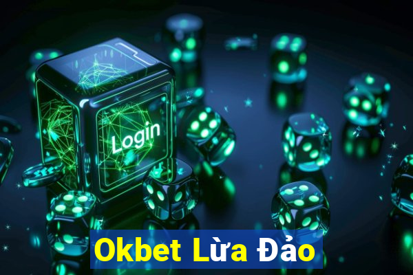 Okbet Lừa Đảo