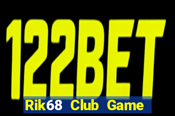 Rik68 Club Game Bài Tặng Tiền