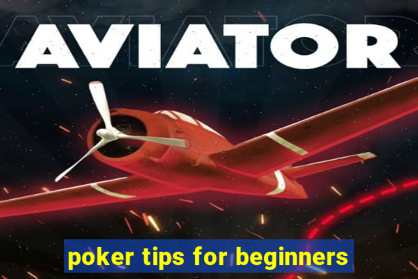 poker tips for beginners