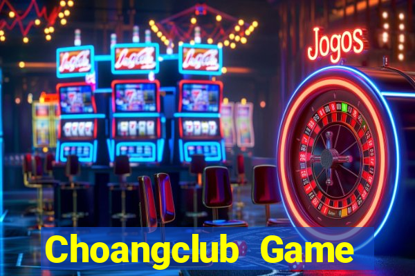 Choangclub Game Bài Macau