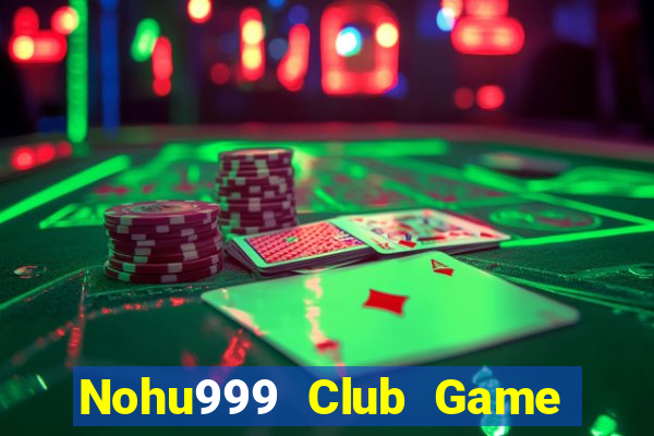 Nohu999 Club Game Bài Binh 9 Cây