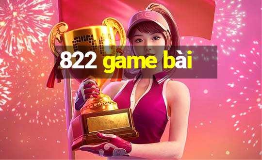 822 game bài