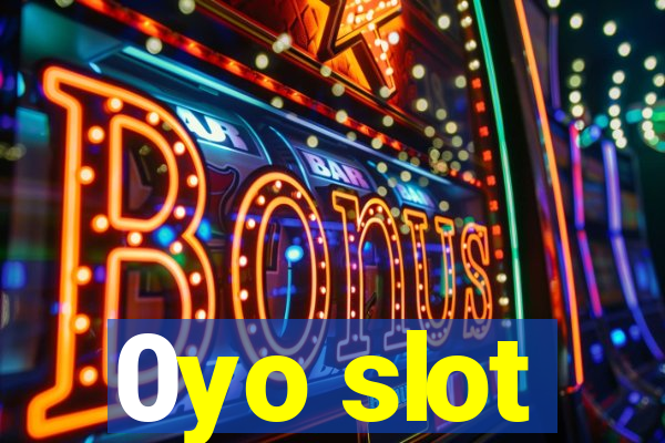 0yo slot