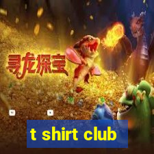 t shirt club