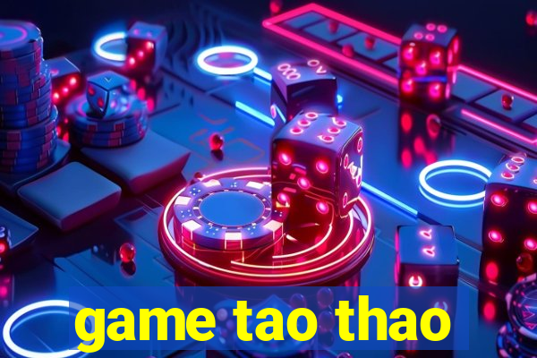 game tao thao