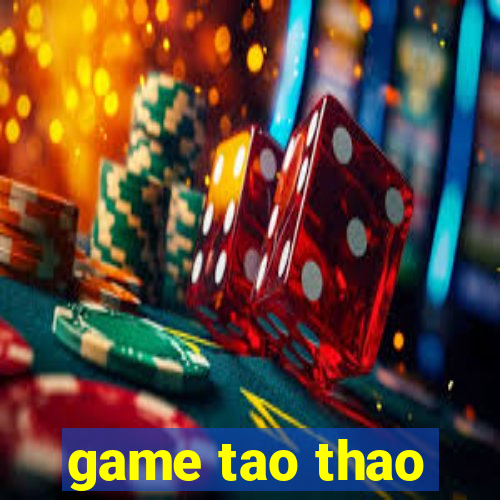 game tao thao