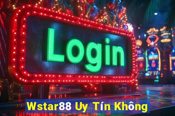 Wstar88 Uy Tín Không