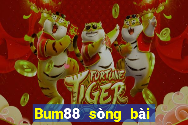 Bum88 sòng bài trực tuyến