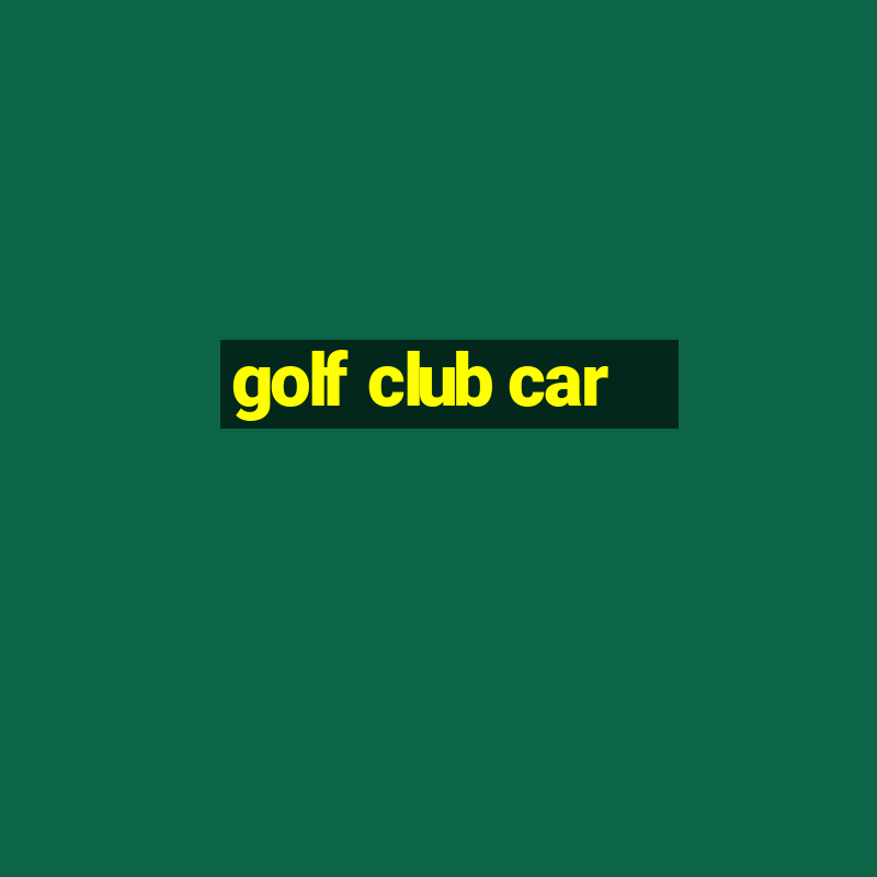 golf club car