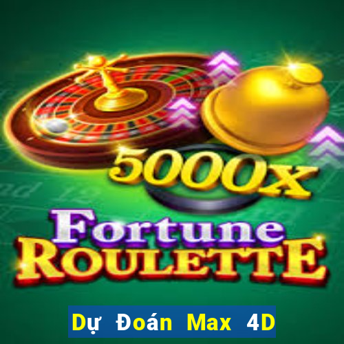 Dự Đoán Max 4D ngày 3