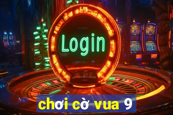 choi co vua 9