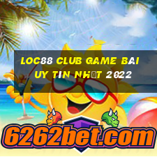 Loc88 Club Game Bài Uy Tín Nhất 2022