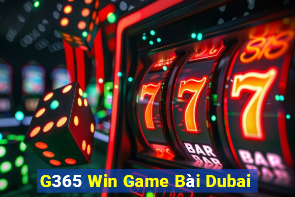 G365 Win Game Bài Dubai