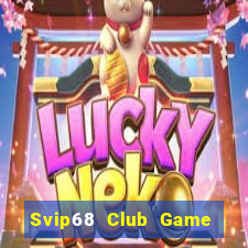 Svip68 Club Game Bài Poker Đổi Thưởng