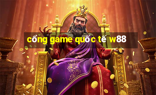 cổng game quốc tế w88