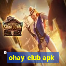 ohay club apk