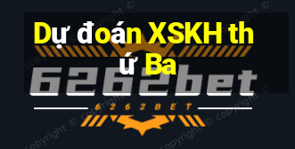 Dự đoán XSKH thứ Ba