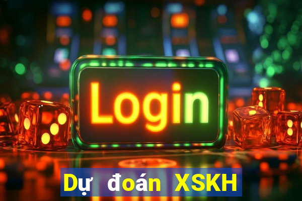 Dự đoán XSKH thứ Ba