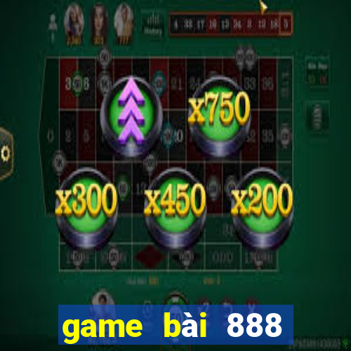 game bài 888 đổi thưởng