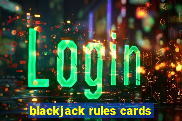 blackjack rules cards