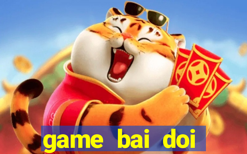 game bai doi thuong pc