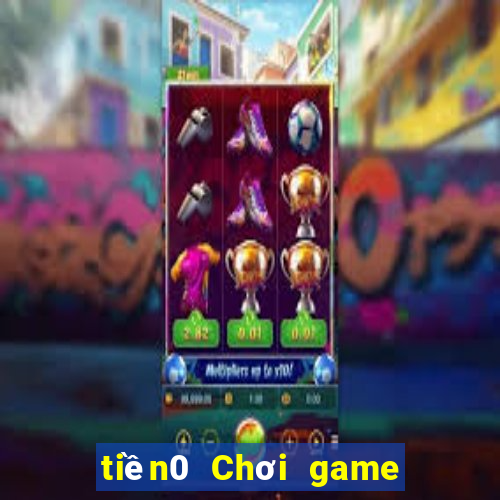 tiền0 Chơi game bài chính thức