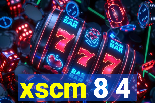 xscm 8 4