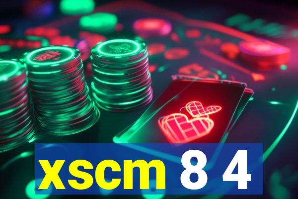 xscm 8 4