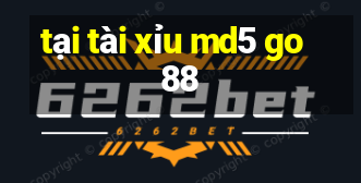 tại tài xỉu md5 go88