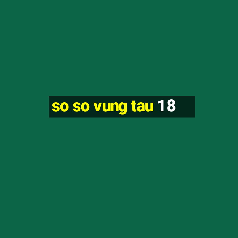 so so vung tau 1 8