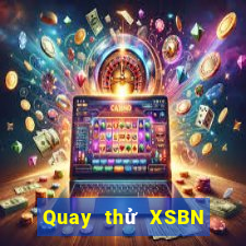 Quay thử XSBN ngày 1