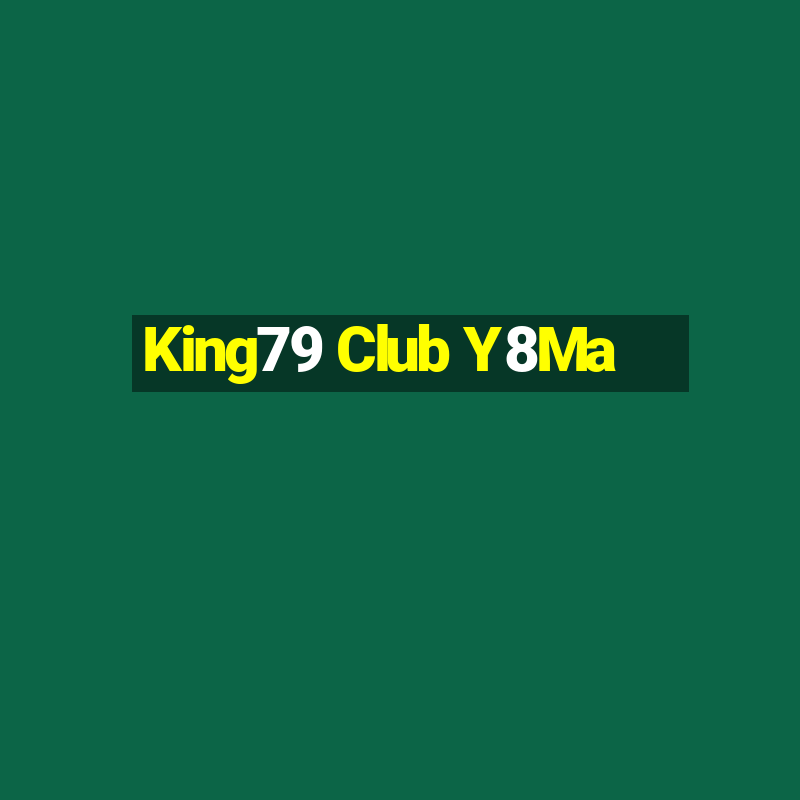 King79 Club Y8Ma