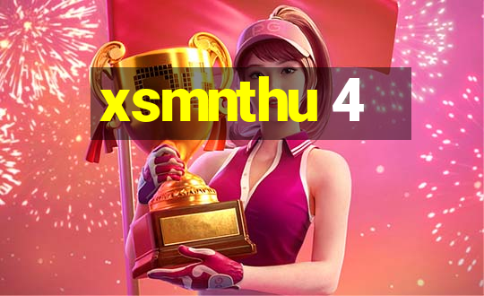 xsmnthu 4