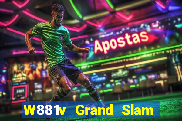 W881v Grand Slam lv Tải về