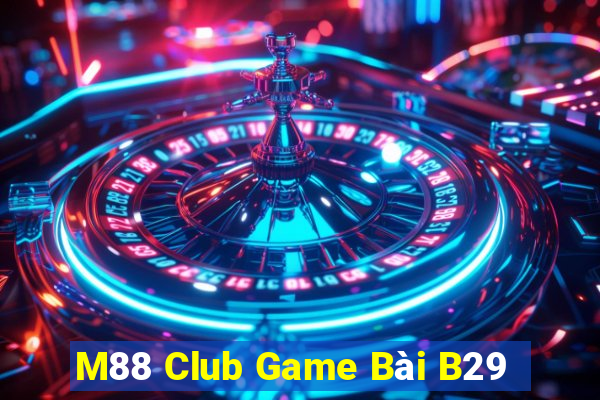 M88 Club Game Bài B29