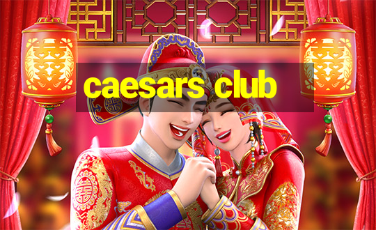 caesars club