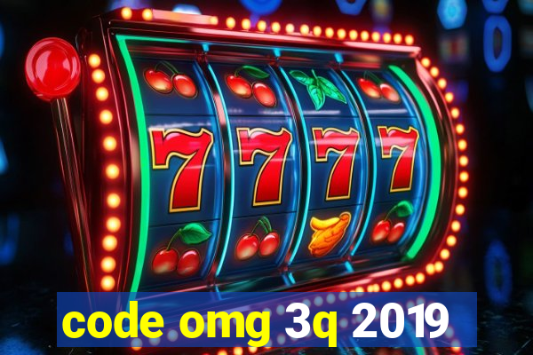 code omg 3q 2019