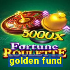 golden fund