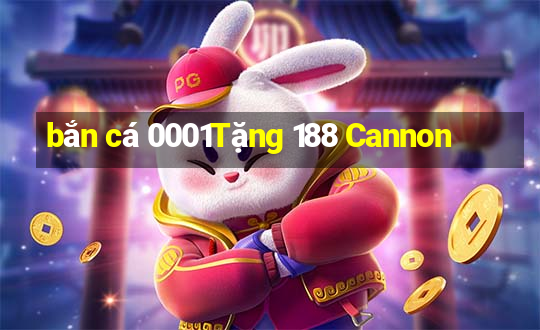 bắn cá 0001Tặng 188 Cannon