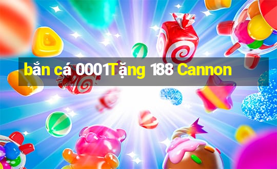 bắn cá 0001Tặng 188 Cannon