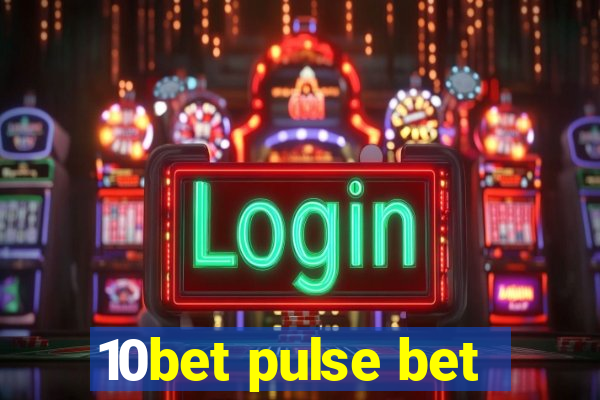 10bet pulse bet