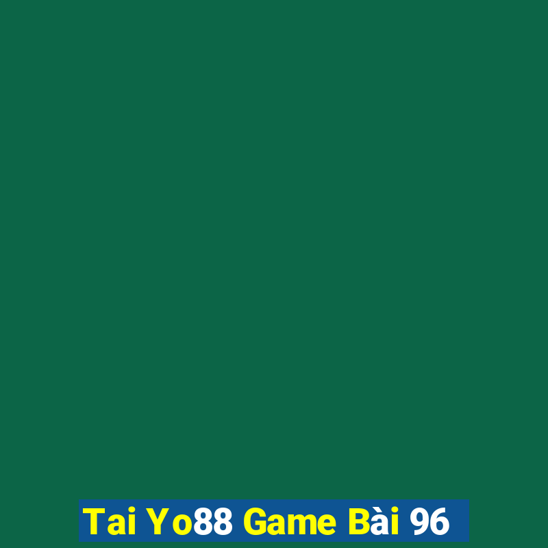 Tai Yo88 Game Bài 96