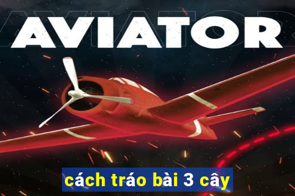 cách tráo bài 3 cây