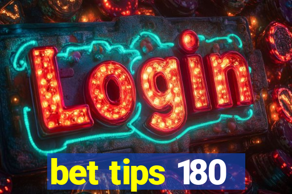 bet tips 180