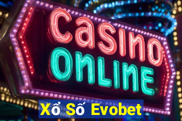 Xổ Số Evobet