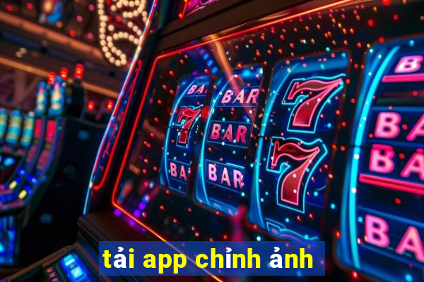 tải app chỉnh ảnh