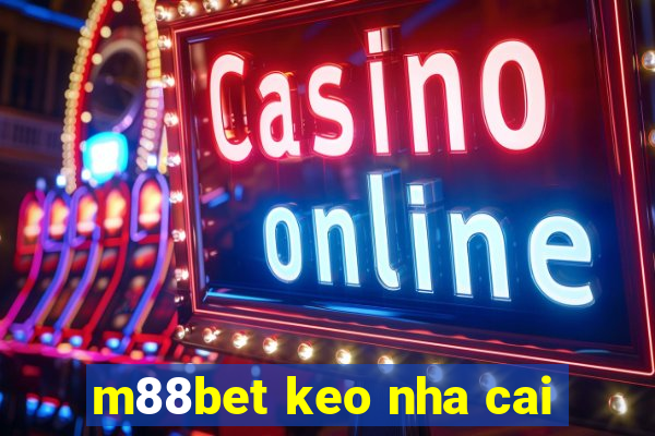 m88bet keo nha cai