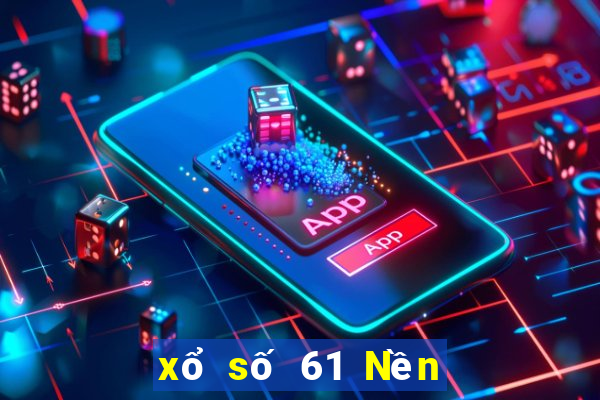 xổ số 61 Nền tảng wed xổ số