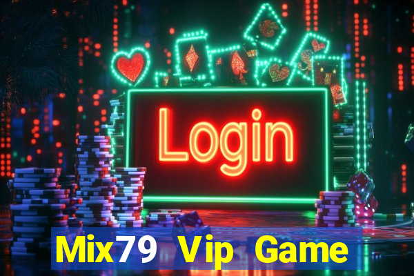 Mix79 Vip Game Bài Macau