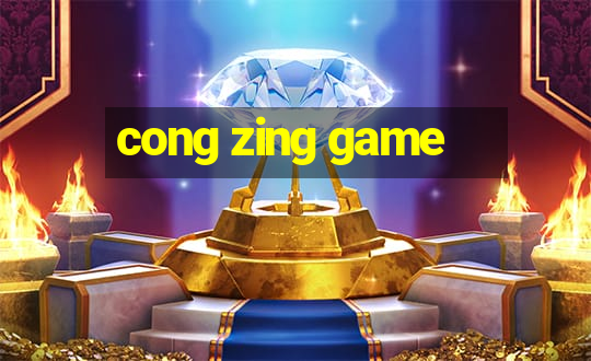 cong zing game